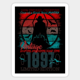 Legend since 1897 - Dracula Vintage, Limited Edition, Original, 100% Undead Creature, Oldies but Goldies, Never Forget Magnet